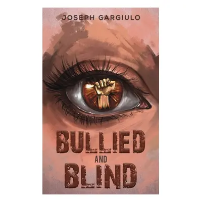 "Bullied and Blind" - "" ("Gargiulo Joseph")(Paperback)