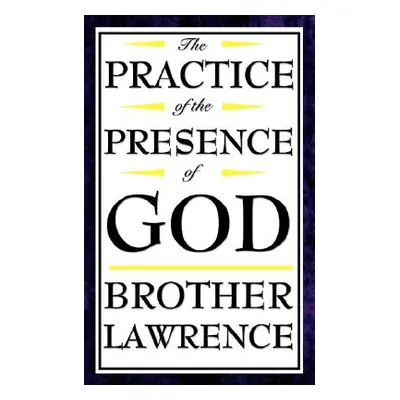 "The Practice of the Presence of God" - "" ("Lawrence Brother")(Paperback)