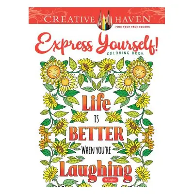 "Creative Haven Express Yourself! Coloring Book" - "" ("Taylor Jo")(Paperback)