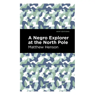 "A Negro Explorer at the North Pole" - "" ("Henson Matthew")(Paperback)