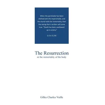 "The Resurrection: the immortality of the body" - "" ("Vuille Gilles Charles")(Paperback)