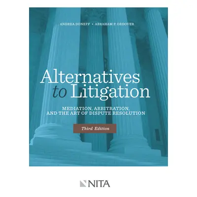 "Alternatives to Litigation: Mediation, Arbitration, and the Art of Dispute Resolution" - "" ("D