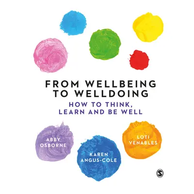 "From Wellbeing to Welldoing: How to Think, Learn and Be Well" - "" ("Osborne Abby")(Paperback)