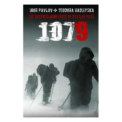 "1079: The overwhelming force of Dyatlov Pass" - "" ("Hadjiyska Teodora")(Paperback)