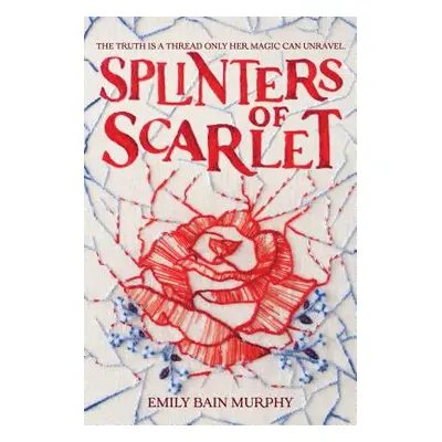 "Splinters of Scarlet" - "" ("Murphy Emily Bain")(Pevná vazba)