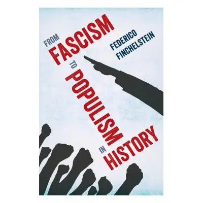 "From Fascism to Populism in History" - "" ("Finchelstein Federico")(Paperback)