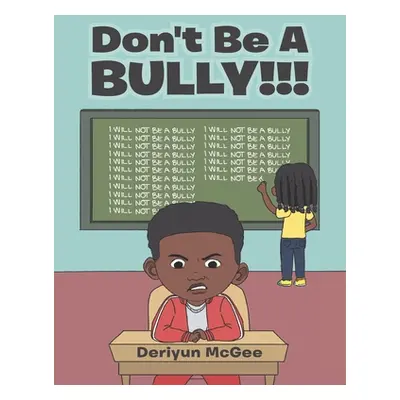 "Don't Be a Bully!!!" - "" ("McGee Deriyun")(Paperback)