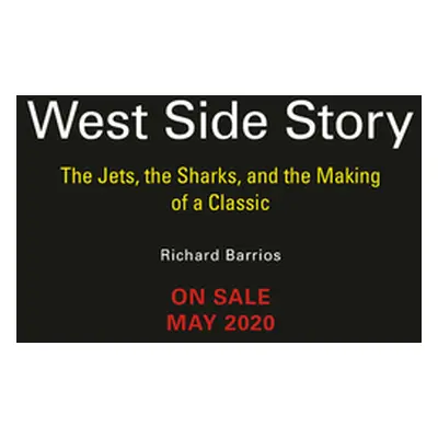 "West Side Story: The Jets, the Sharks, and the Making of a Classic" - "" ("Barrios Richard")(Pe