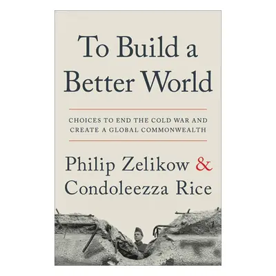 "To Build a Better World: Choices to End the Cold War and Create a Global Commonwealth" - "" ("Z