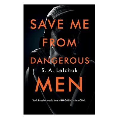 "Save Me from Dangerous Men" - "" ("Lelchuk S. A.")(Paperback)