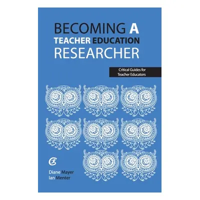 "Becoming a teacher education researcher" - "" ("Mayer Diane")(Paperback)