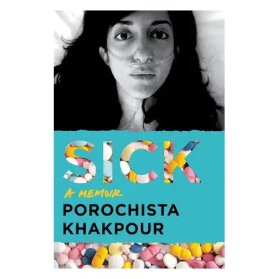 "Sick: A Memoir" - "" ("Khakpour Porochista")(Paperback)