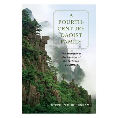 "A Fourth-Century Daoist Family: The Zhen'gao, or Declarations of the Perfected, Volume 1" - "" 