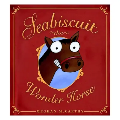 "Seabiscuit the Wonder Horse" - "" ("McCarthy Meghan")(Paperback)