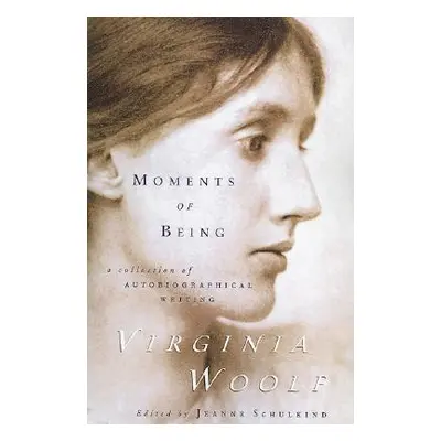 "Moments of Being: Second Edition" - "" ("Woolf Virginia")(Paperback)