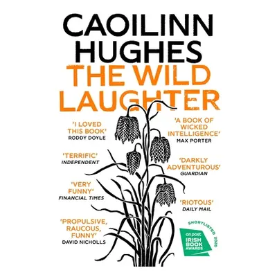 "The Wild Laughter: Winner of the 2021 Encore Award" - "" ("Hughes Caoilinn")(Paperback)