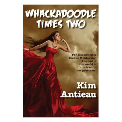 "Whackadoodle Times Two" - "" ("Antieau Kim")(Paperback)