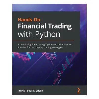 "Hands-On Financial Trading with Python: A practical guide to using Zipline and other Python lib