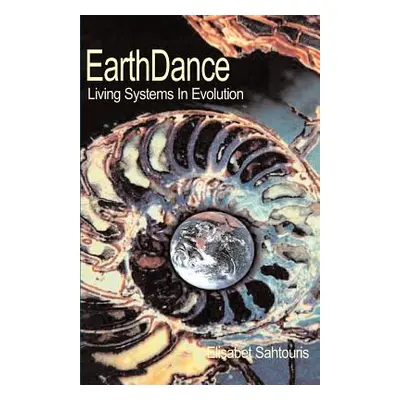 "EarthDance: Living Systems in Evolution" - "" ("Sahtouris Elisabet")(Paperback)