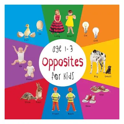 "Opposites for Kids age 1-3 (Engage Early Readers: Children's Learning Books)" - "" ("Martin Day