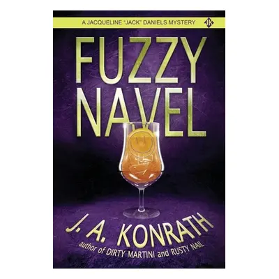 "Fuzzy Navel" - "" ("Konrath J. A.")(Paperback)