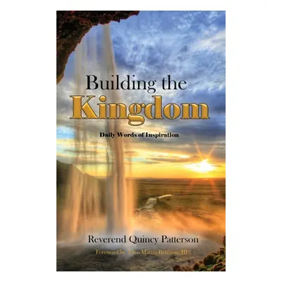 "Building The Kingdom" - "" ("Patterson Reverend Quincy")(Paperback)