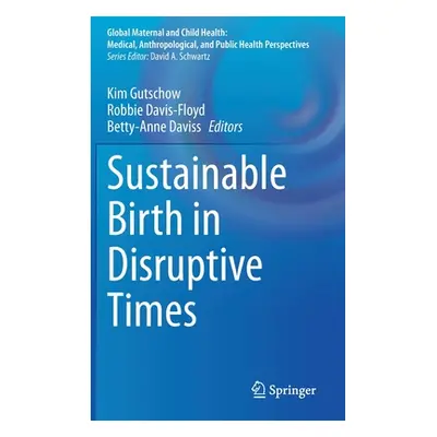 "Sustainable Birth in Disruptive Times" - "" ("Gutschow Kim")(Pevná vazba)