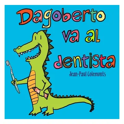 "Dagoberto va al dentista" - "" ("Beltrn Patricia Risso")(Paperback)