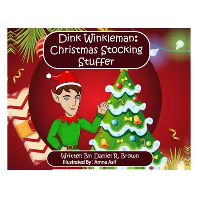 "Dink Winkleman: Christmas Stocking Stuffer" - "" ("Brown Daniel R.")(Paperback)