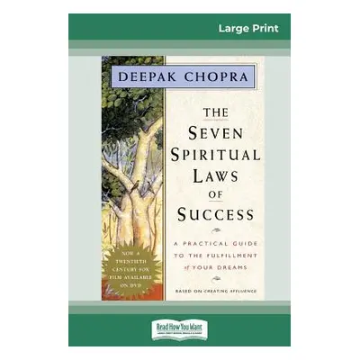 "The Seven Spiritual Laws of Success: A Practical Guide to the Fulfillment of Your Dreams