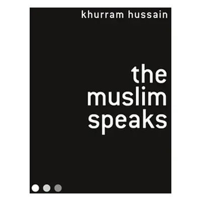 "The Muslim Speaks" - "" ("Hussain Khurram")(Pevná vazba)