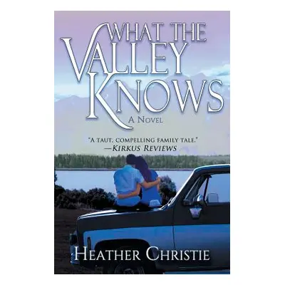 "What the Valley Knows" - "" ("Christie Heather")(Paperback)