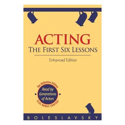 "Acting: The First Six Lessons (Enhanced Edition)" - "" ("Boleslavsky Richard")(Paperback)