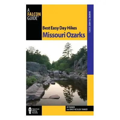 "Best Easy Day Hikes Missouri Ozarks, First Edition" - "" ("Tanner JD")(Paperback)