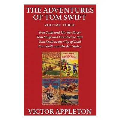 "The Adventures of Tom Swift, Vol. 3" - "" ("Appleton Victor")(Paperback)