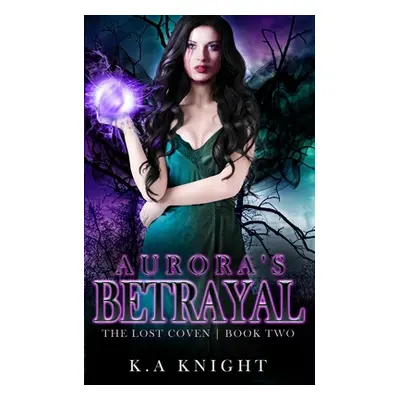 "Aurora's Betrayal" - "" ("Knight K. a.")(Paperback)