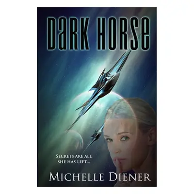 "Dark Horse" - "" ("Diener Michelle")(Paperback)