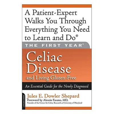 "Celiac Disease and Living Gluten-Free: An Essential Guide for the Newly Diagnosed" - "" ("Dowle