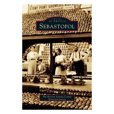 "Sebastopol" - "" ("Western Sonoma County Historical Society")(Pevná vazba)