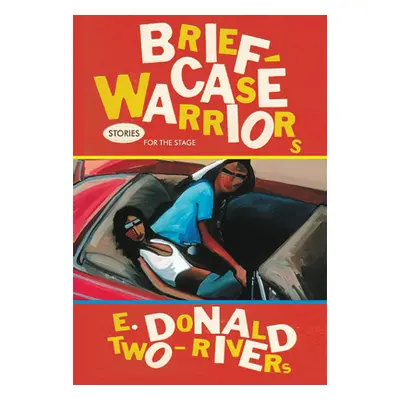 "Briefcase Warriors, 38: Stories for the Stage" - "" ("Two-Rivers E. Donald")(Paperback)