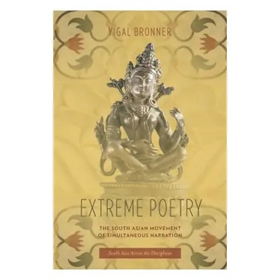 "Extreme Poetry: The South Asian Movement of Simultaneous Narration" - "" ("Bronner Michael")(Pe