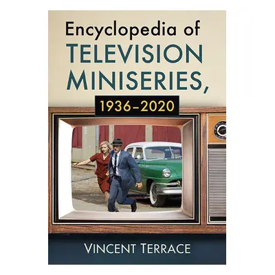 "Encyclopedia of Television Miniseries, 1936-2020" - "" ("Terrace Vincent")(Paperback)