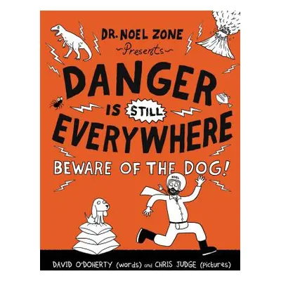 "Danger Is Still Everywhere: Beware of the Dog!" - "" ("O'Doherty David")(Paperback)