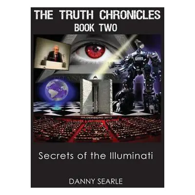 "The Truth Chronicles Book II: Secrets Of The Illuminati" - "" ("Searle Danny")(Paperback)