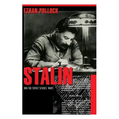 "Stalin and the Soviet Science Wars" - "" ("Pollock Ethan")(Paperback)