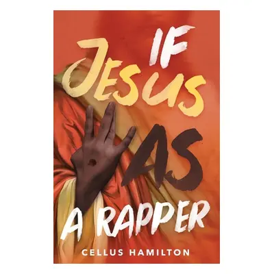 "If Jesus Was a Rapper" - "" ("Hamilton Cellus")(Paperback)