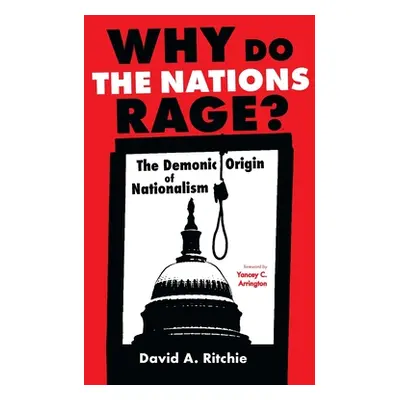 "Why Do the Nations Rage?" - "" ("Ritchie David A.")(Pevná vazba)