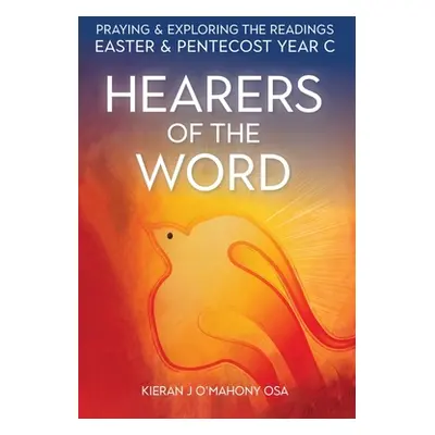 "Hearers of the Word: Praying and Exploring the Readings for Easter and Pentecost Year C" - "" (