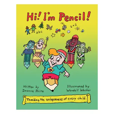 "Hi! I'm Pencil!" - "" ("Deanne Hritz")(Paperback)