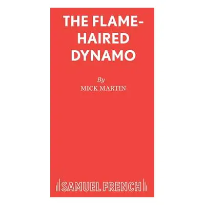 "The Flame-Haired Dynamo" - "" ("Martin Mick")(Paperback)